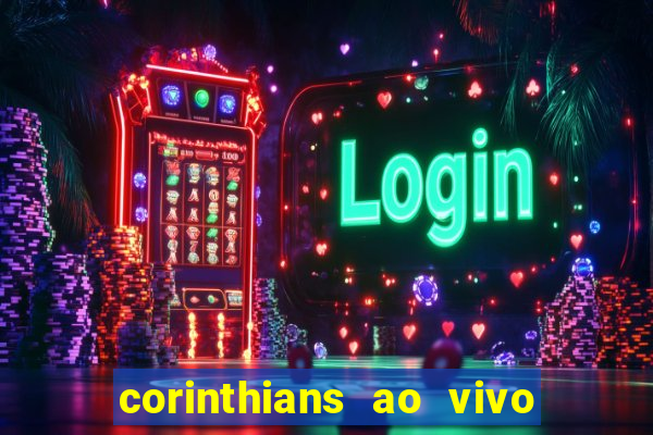 corinthians ao vivo multi canal